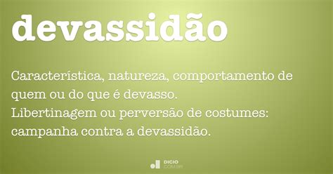 devassidão significado  Definição ou significado de devassidões no Dicionário Infopédia da Língua Portuguesa